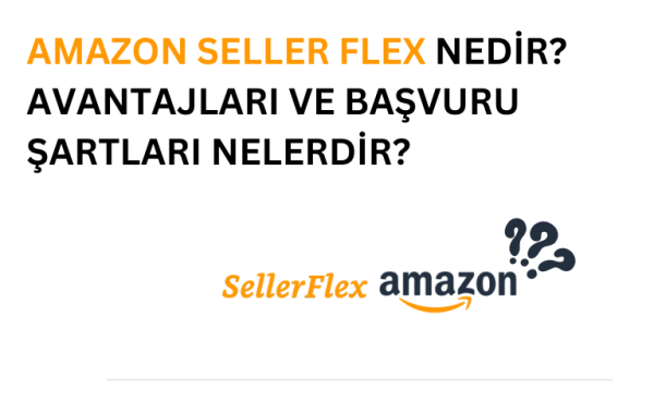 Amazon Seller Flex nedir; avantajları ve başvuru şartları nelerdir? temsil eden görsel